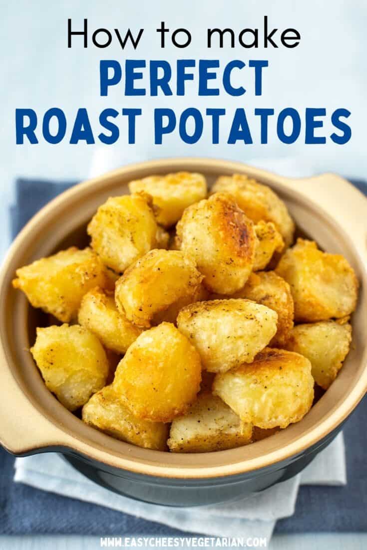 How to Make Perfect Roast Potatoes - Easy Cheesy Vegetarian