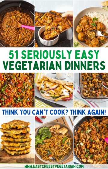 51 Seriously Easy Vegetarian Dinners - Easy Cheesy Vegetarian